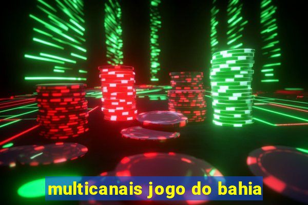 multicanais jogo do bahia