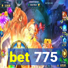 bet 775