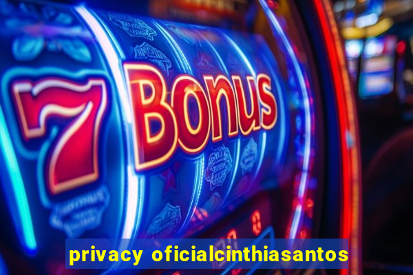 privacy oficialcinthiasantos