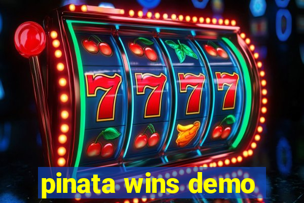 pinata wins demo