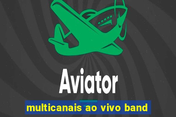 multicanais ao vivo band