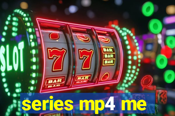 series mp4 me