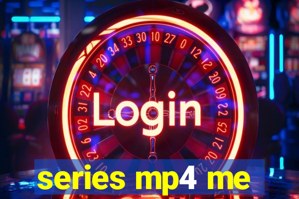 series mp4 me
