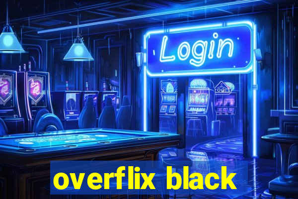 overflix black