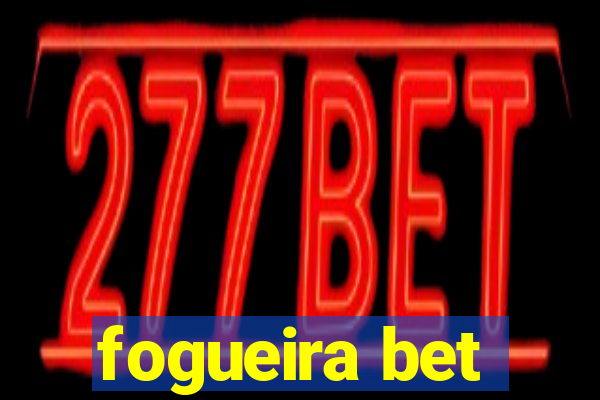 fogueira bet