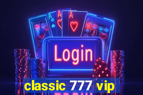 classic 777 vip