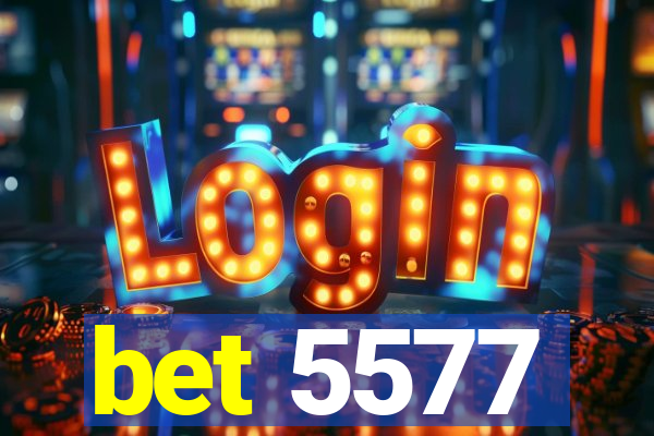 bet 5577