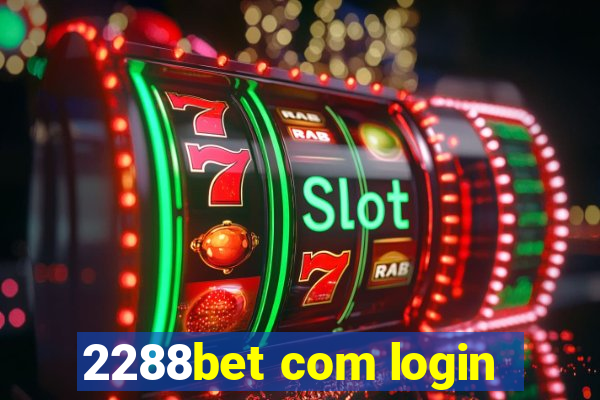 2288bet com login