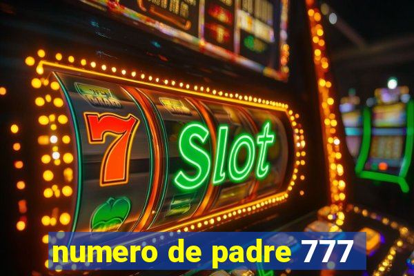 numero de padre 777