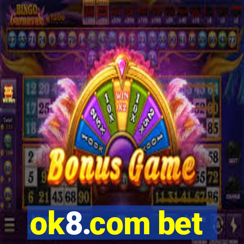 ok8.com bet