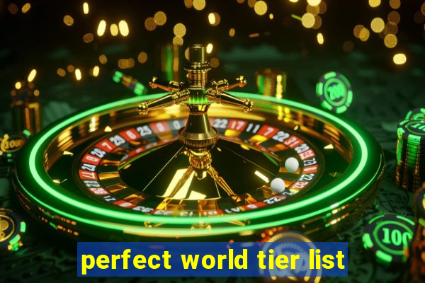 perfect world tier list
