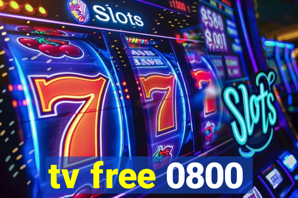tv free 0800