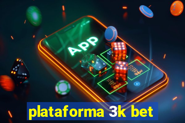 plataforma 3k bet