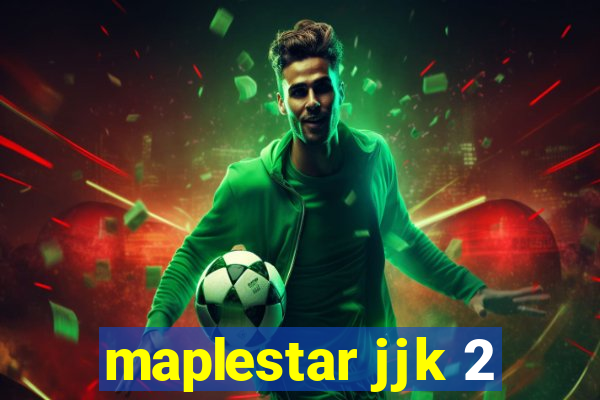 maplestar jjk 2