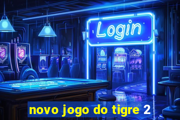 novo jogo do tigre 2