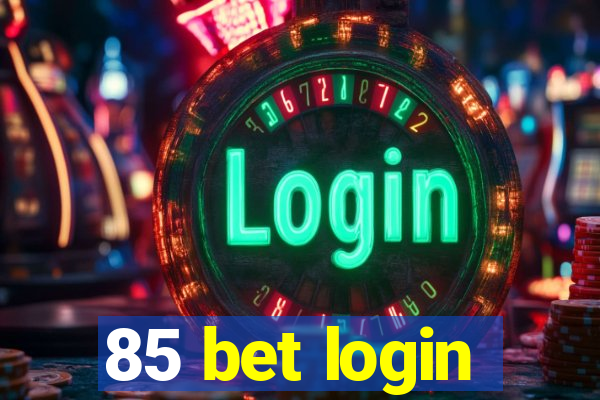 85 bet login