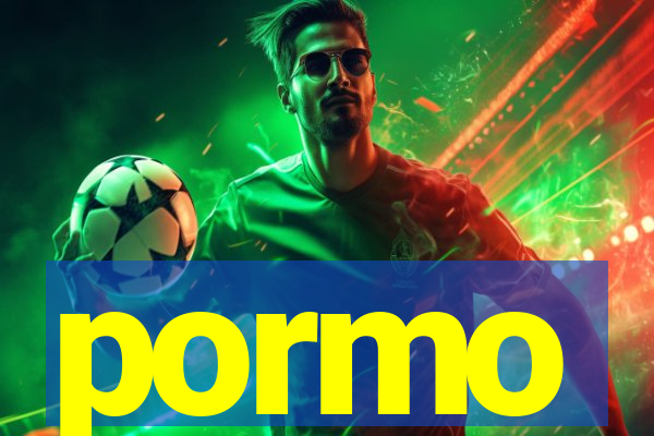 pormo