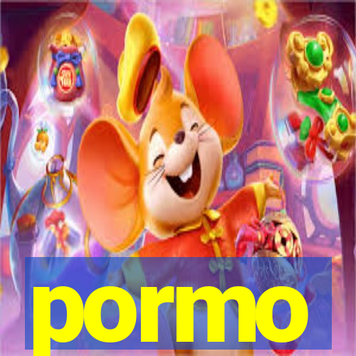 pormo