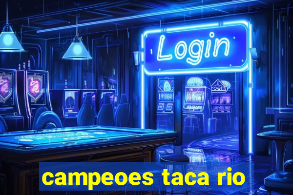 campeoes taca rio