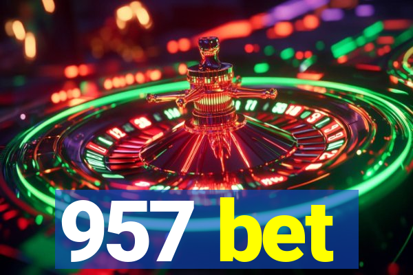 957 bet