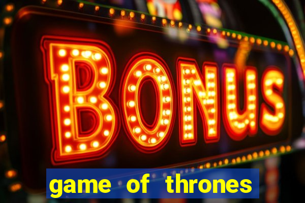 game of thrones dublado online