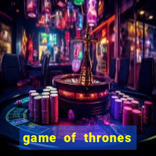 game of thrones dublado online