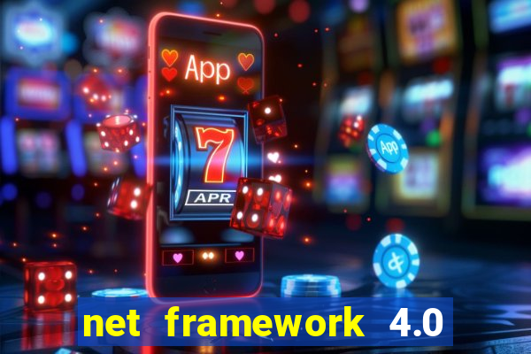 net framework 4.0 v 30319 windows 7