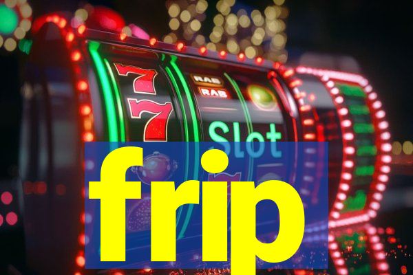 frip