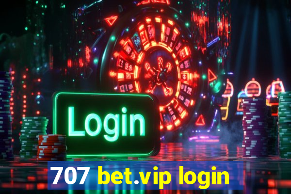 707 bet.vip login