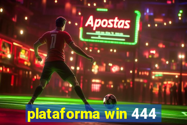 plataforma win 444
