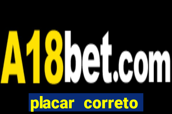 placar correto jogos de hoje