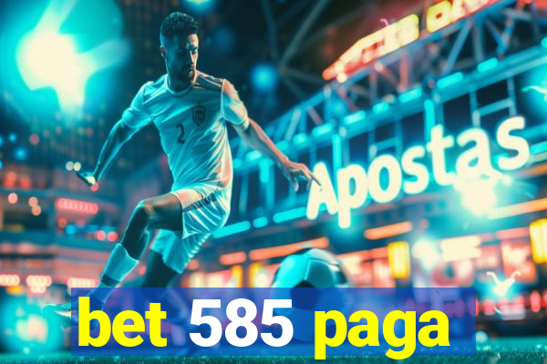bet 585 paga