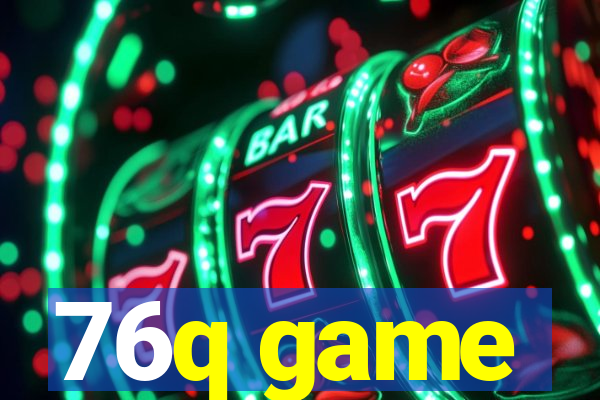 76q game