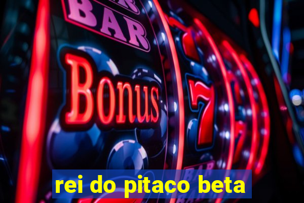 rei do pitaco beta