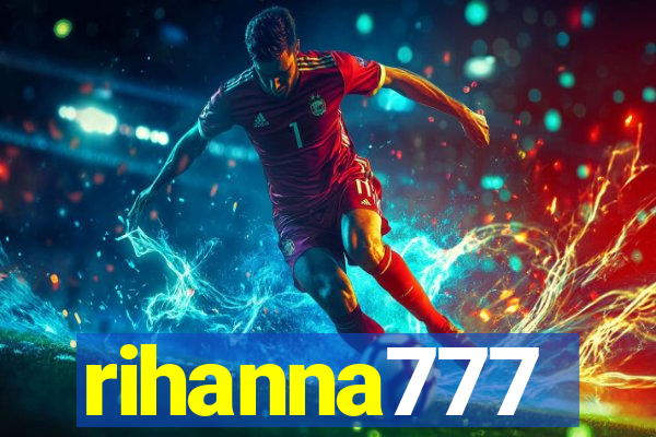 rihanna777