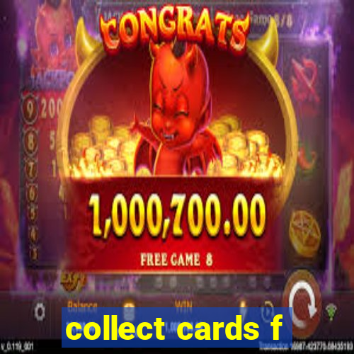 collect cards f