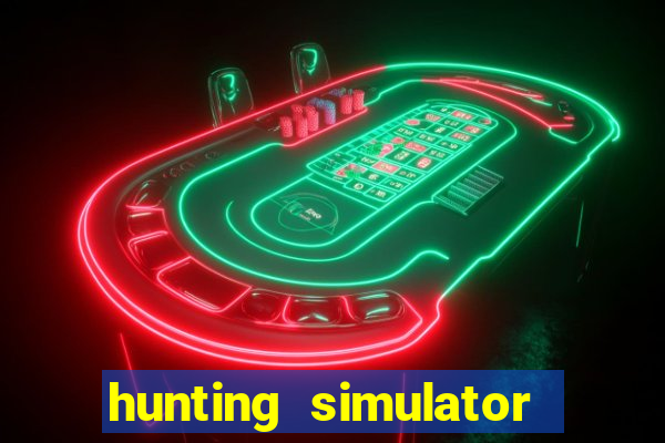 hunting simulator 4x4 dinheiro infinito download
