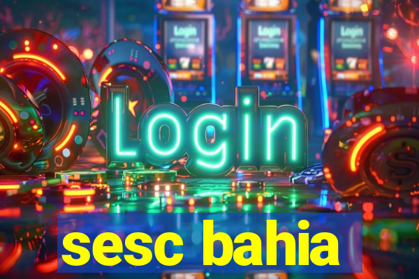 sesc bahia
