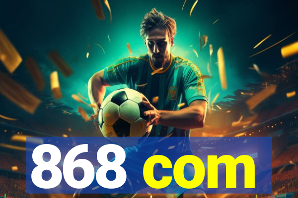 868 com