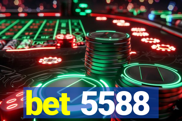 bet 5588