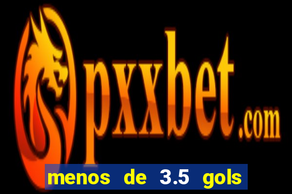 menos de 3.5 gols o que significa