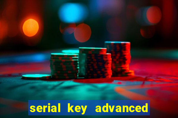 serial key advanced systemcare 17 pro 2024