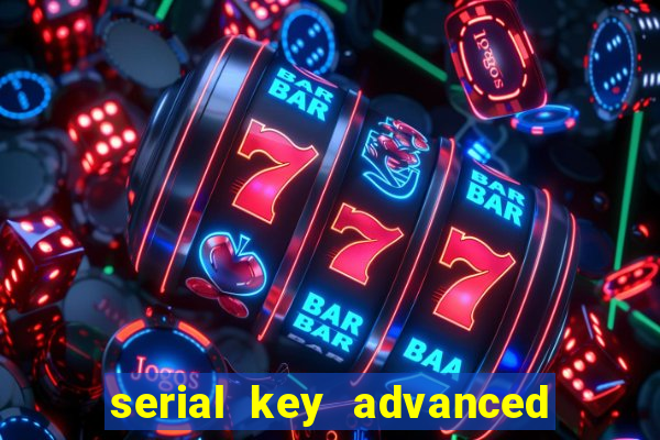 serial key advanced systemcare 17 pro 2024