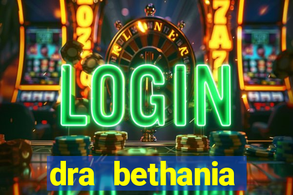 dra bethania endocrinologista gv telefone