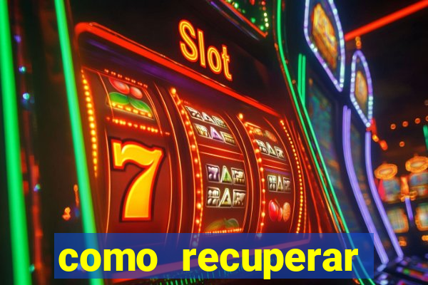como recuperar dinheiro perdido na betano