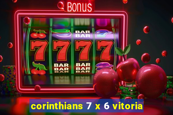 corinthians 7 x 6 vitoria