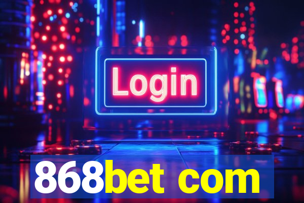 868bet com