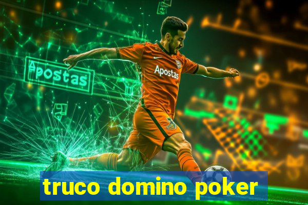truco domino poker