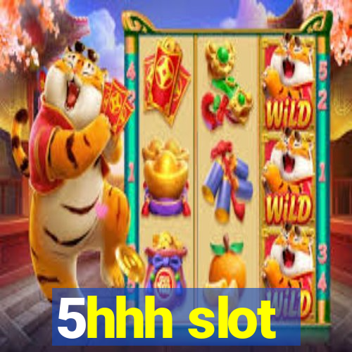 5hhh slot