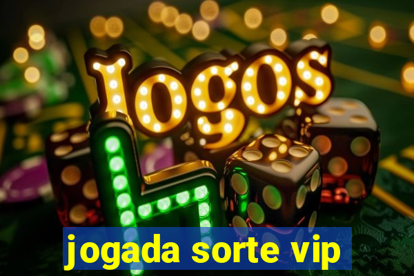 jogada sorte vip